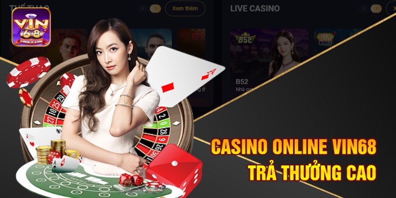 Trang Chủ 9 Casino online Vin68 trả thưởng cao