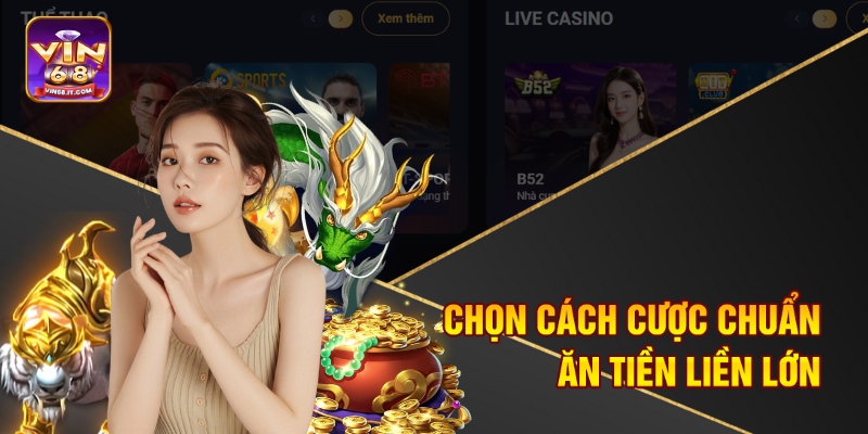 Chiến Thuật Chơi Rồng Hổ Vin68 Đỉnh Cao - Giật Thưởng Lớn 2 Chọn cách cược chuẩn, ăn tiền liền lớn