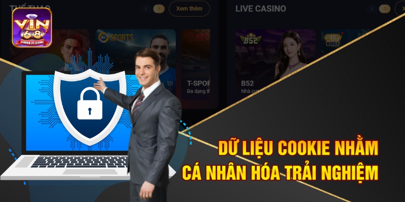 Chính Sách Bảo Mật Tại Vin68 - An Toàn Tuyệt Đối Cho Bạn 2 Dữ liệu cookie nhằm cá nhân hóa trải nghiệm