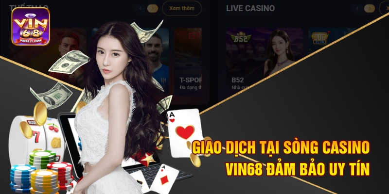 Sòng Casino Trực Tuyến Uy Tín Vin68 - Cơ Hội Vàng Siêu Đã 2 Giao dịch tại sòng casino Vin68 đảm bảo uy tín