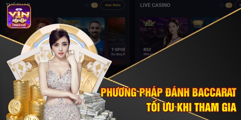 Cách Chơi Baccarat Hiệu Quả Tại Vin68 - Bí Quyết Thắng Lớn 2 Phương pháp đánh Baccarat tối ưu khi tham gia